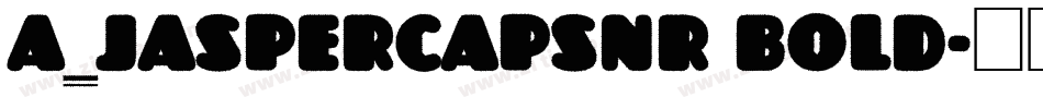a_JasperCapsNr Bold字体转换
